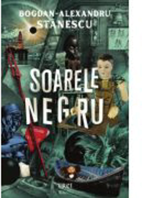 Soarele negru - Bogdan-Alexandru Stanescu