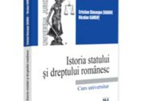 Istoria statului si dreptului romanesc - Cristian Giuseppe Zaharie, Niculae Gament