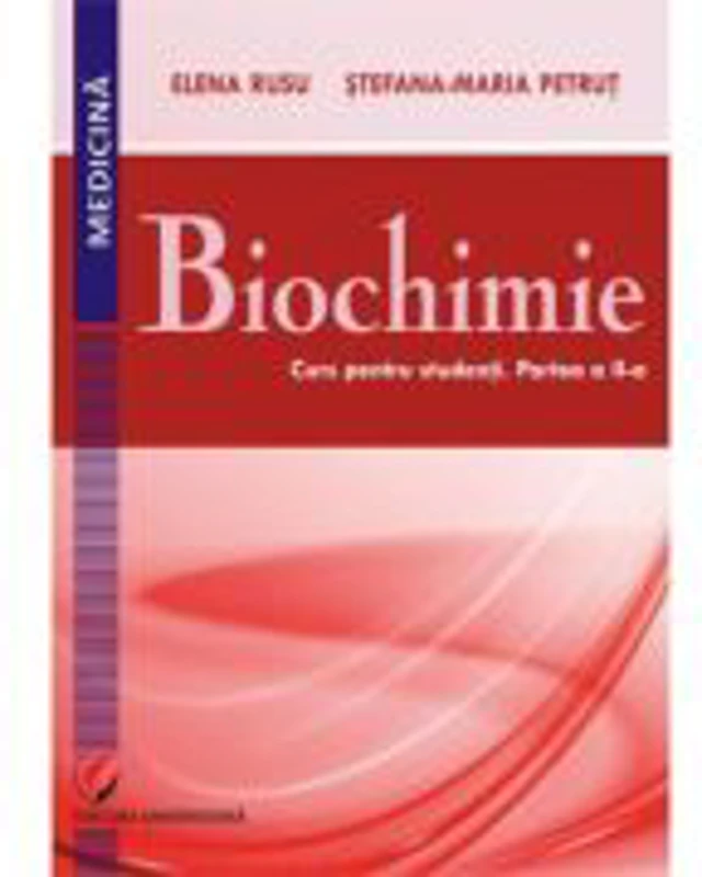 Biochimie. Curs pentru studenti. Partea a 2-a - Elena Rusu, Stefana-Maria Petrut