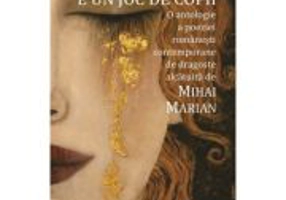 Antarctica e un joc de copii. O antologie a poeziei romanesti contemporane de dragoste