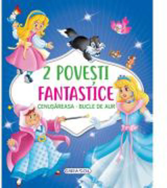 2 Povesti fantastice. Cenusareasa. Bucle de Aur