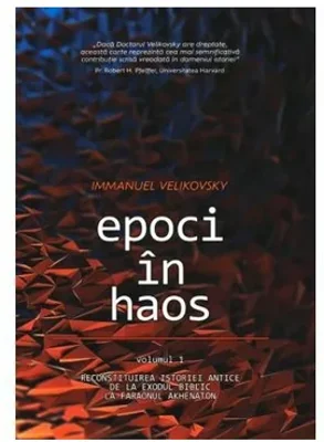 Epoci in Haos - volumul 1: Reconstituirea istoriei antice de la Exodul biblic la faraonul Akhenaton