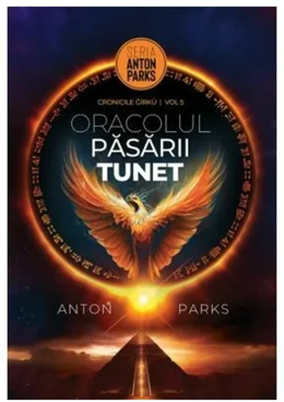 Oracolul Pasarii Tunet. Cronicile Gírkù - volumul 5