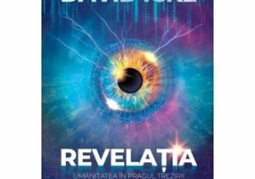 Revelatia. Umanitatea in pragul trezirii catre o constientizare superioara - volumul 1 - David Icke