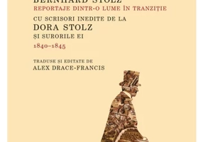 Un boem la Bucuresti. Reportaje dintr‑o lume in tranzitie. Cu scrisori inedite de la Dora Stolz si surorile ei (1840–1845)