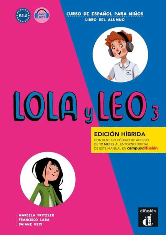 Lola y Leo 3. Libro del alumno (A1.2) + audio MP3. Edición híbrida - Paperback brosat - Daiane Reis, Francisco Lara, Marcela Fritzler - Difusión
