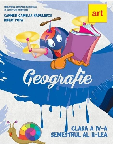 Geografie. Manual clasa a IV-a. Semestrul II - Paperback brosat - Carmen Camelia Rădulescu, Ionuţ Popa - Art Klett