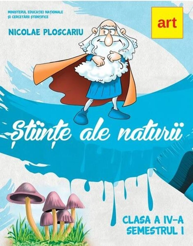 Științe ale naturii. Manual clasa a IV-a. Semestrul I - Paperback brosat - Nicolae Ploscariu - Art Klett