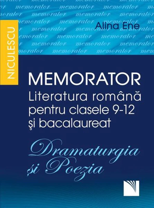 Memorator. Literatura română pentru clasele 9-12 și bacalaureat. DRAMATURGIA și POEZIA - Paperback brosat - Alina Ene - Niculescu