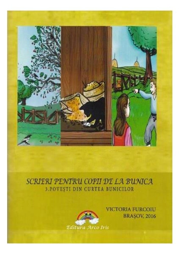 Povești din curtea bunicilor - Paperback brosat - Victoria Furcoiu - Arco Iris