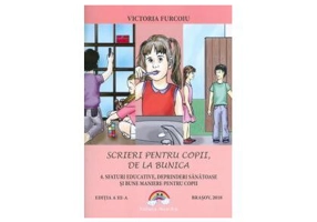 Sfaturi educative, deprinderi sănătoase și bune maniere pentru copii. Scrieri pentru copii, de la bunica - Paperback brosat - Victoria Furcoiu - Arco Iris