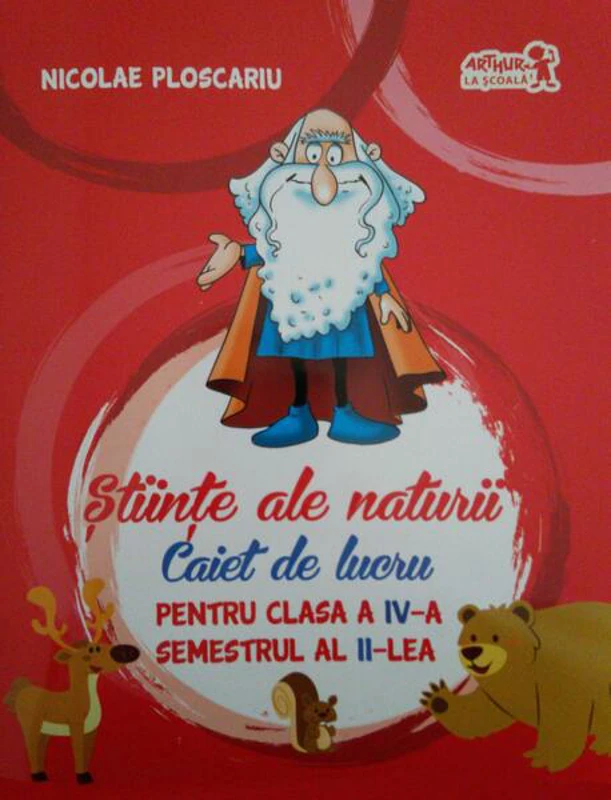 Științe ale naturii. Caiet de lucru Clasa a IV-a. Semestrul al II-lea - Paperback - Nicolae Ploscariu - Art Klett