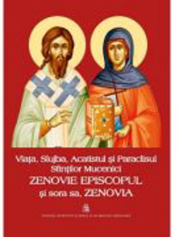 Viata, Slujba, Acatistul si Paraclisul Sfintilor Mucenici Zenovie Episcopul si sora sa, Zenovia