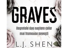 Graves. Regretele dau nastere celor mai frumoase povesti