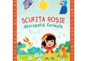 Invata din poveste. Scufita Rosie descopera formele - Catherine Metzmeyer, Sandrine Lamour