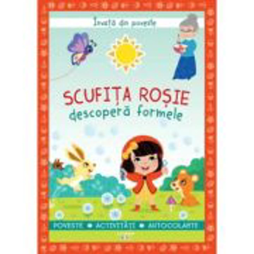 Invata din poveste. Scufita Rosie descopera formele - Catherine Metzmeyer, Sandrine Lamour