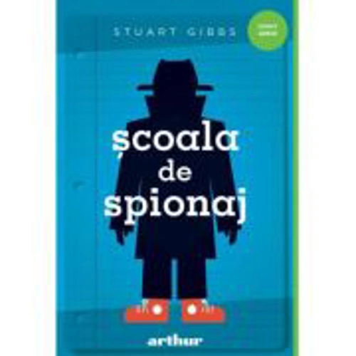 Scoala de spionaj #1 - Stuart Gibbs