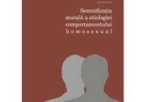 Semnificatia morala a etiologiei comportamentului homosexual - Ilie Cristian Manta