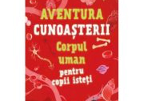 Corpul uman pentru copii isteti. Aventura cunoasterii #3 - Liam Cini-Odwyerola, Ola Szpunart, Tom Jackson