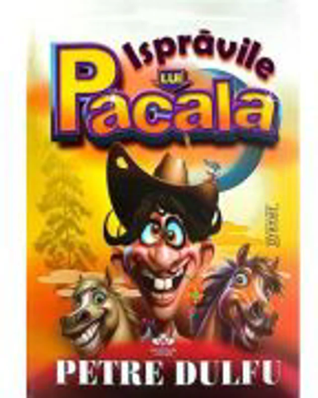 Ispravile lui Pacala - Petre Dulfu