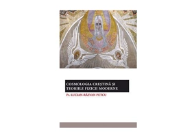 Cosmologia crestina si teoriile fizicii moderne