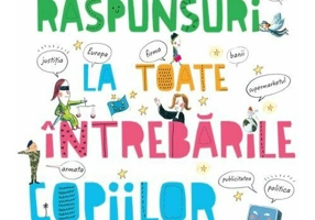 Raspunsuri la toate intrebarile copiilor