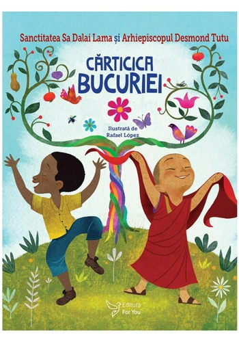 Carticica bucuriei - Sanctitatea Sa Dalai Lama, Arhiepiscopul Desmond Tutu