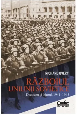 Razboiul Uniunii Sovietice. Dezastru si triumf, 1941–1945