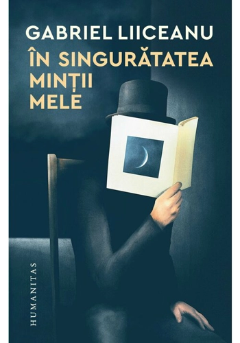 Gabriel Liiceanu, In singuratatea mintii mele