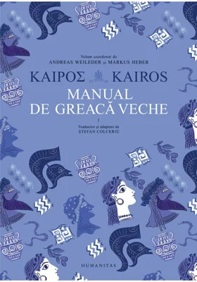 Kairos. Manual de greaca veche. Volumul I