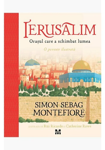 Ierusalim. Orasul care a schimbat lumea