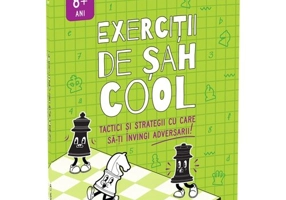 Exercitii de sah COOL. Tactici si strategii ca sa-ti invingi adversarul