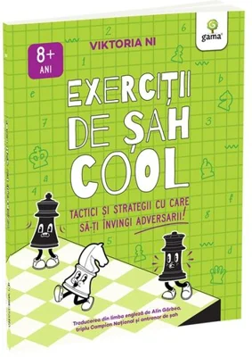 Exercitii de sah COOL. Tactici si strategii ca sa-ti invingi adversarul