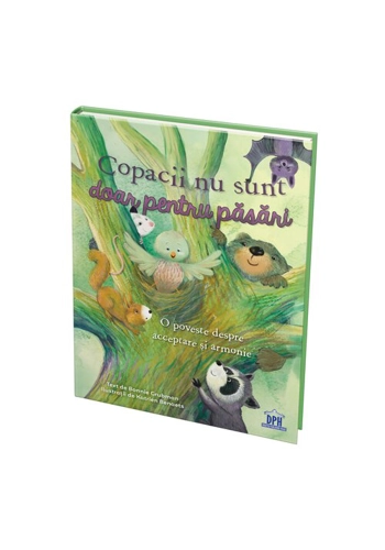 Copacii nu sunt doar pentru pasari. O poveste despre acceptare si armonie