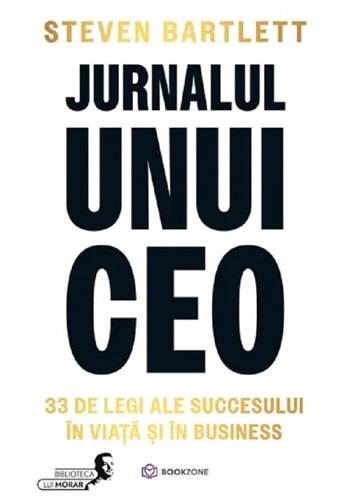 Jurnalul unui CEO. 33 de legi ale succesului in viata si in business