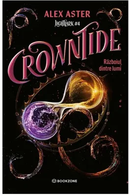 Crowntide. Razboiul dintre lumi. Seria Lightlark vol. 4