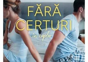 Fara certuri in cuplu. De la tensiuni si reprosuri la apropiere si intimitate