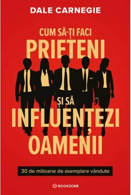 Cum sa-ti faci prieteni si sa influentezi oamenii