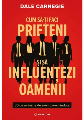 Cum sa-ti faci prieteni si sa influentezi oamenii