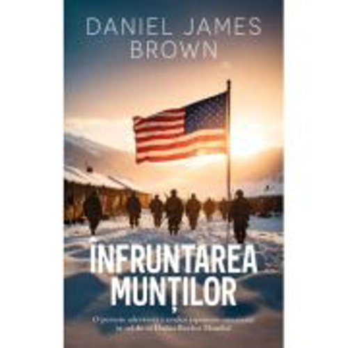 Infruntarea muntilor - Daniel James Brown