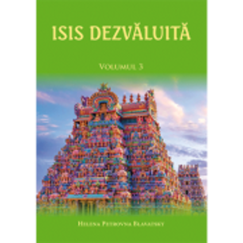 Isis dezvaluita, volumul 3 - H. P. Blavatsky