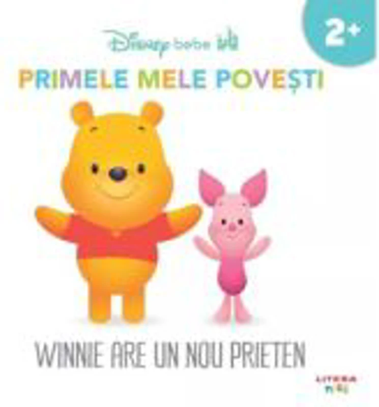 Disney bebe. Primele mele povesti. Winnie are un nou prieten