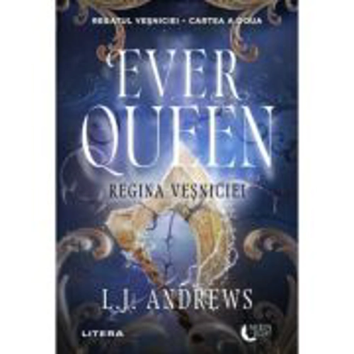 Ever Queen. Regina Vesniciei. Cartea a doua - L. J. Andrews