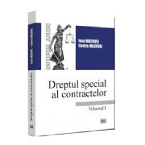 Dreptul special al contractelor. Volumul 1 - Codrin Macovei