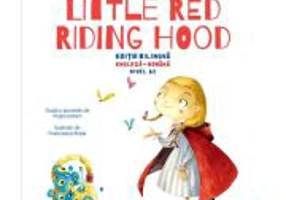I Love English. Little Red Riding Hood (Scufita Rosie)). Editie bilingva. Nivel A2 - Fratii Grimm