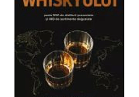 Atlasul mondial al whiskyului. Peste 500 de distilerii prezentate si 480 de sortimente degustate - Dave Broom