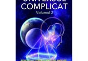 Universul Complicat. Beneficiile terapiei vietilor trecute. Volumul 2 - Dolores Cannon