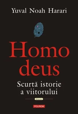 Homo Deus. Scurta istorie a viitorului