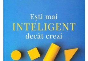 Esti mai inteligent decat crezi. Un ghid al inteligentelor multiple, pentru copii