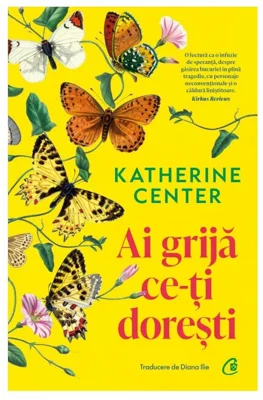 Ai grija ce-ti doresti